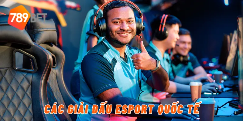 Các giải đấu Esport quốc tế