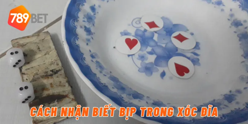 Cách nhận biết bịp trong xóc đĩa