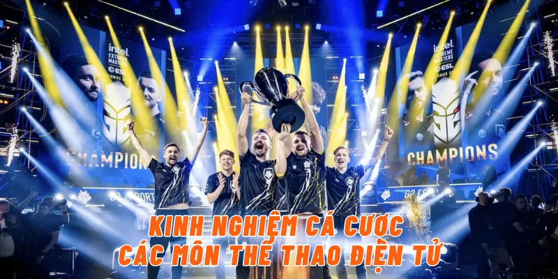 Kinh nghiệm cá cược các môn thể thao điện tử