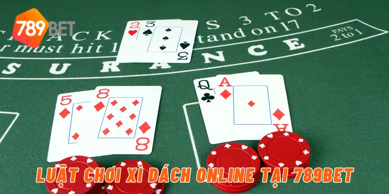 Luật chơi xì dách online tại 789BET