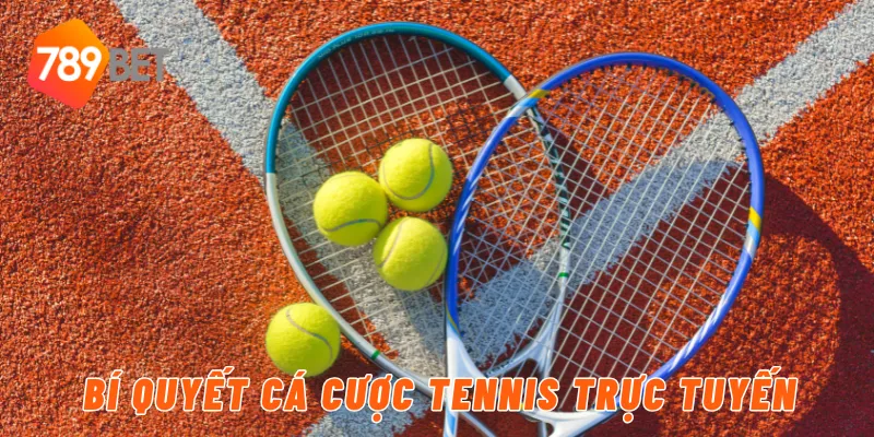 Bí quyết cá cược tennis trực tuyến