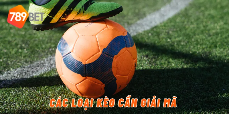 Các loại kèo cần giải mã kèo nhà cái