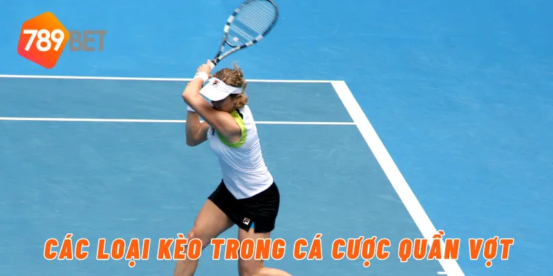 Các loại kèo trong cá cược quần vợt