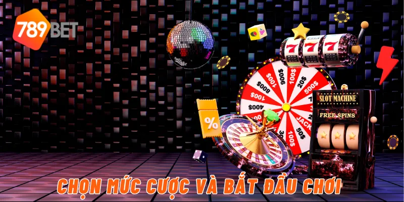 Chọn mức cược và bắt đầu chơi