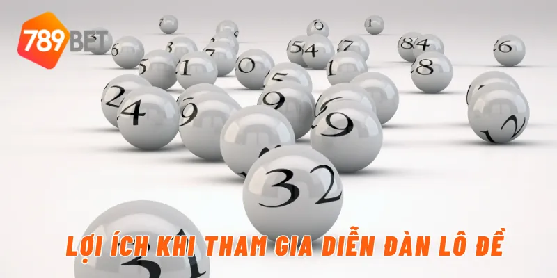 Lợi ích khi tham gia diễn đàn lô đề