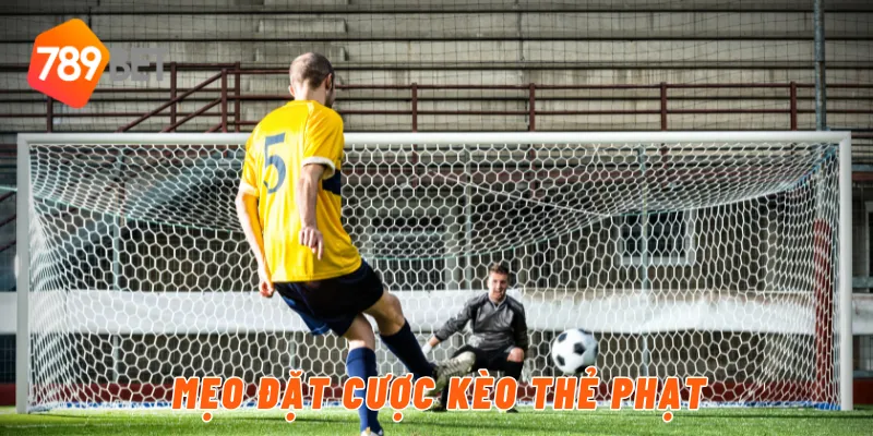 Mẹo đặt cược kèo thẻ phạt