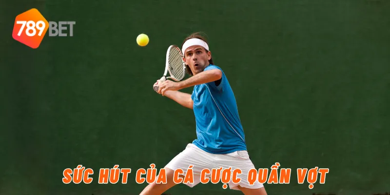 Sức hút của cá cược quần vợt