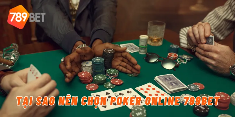 Tại sao nên chọn poker online 789BET
