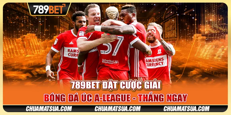 789BET đặt cược giải bóng đá Úc A-League - Thắng ngay