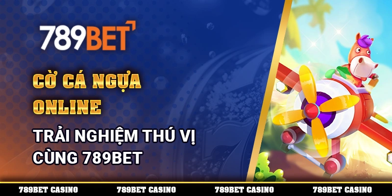 Cờ Cá Ngựa Online, Trải Nghiệm Thú Vị Cùng 789BET