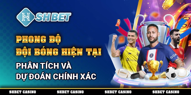 phong độ đội bóng hiện tại