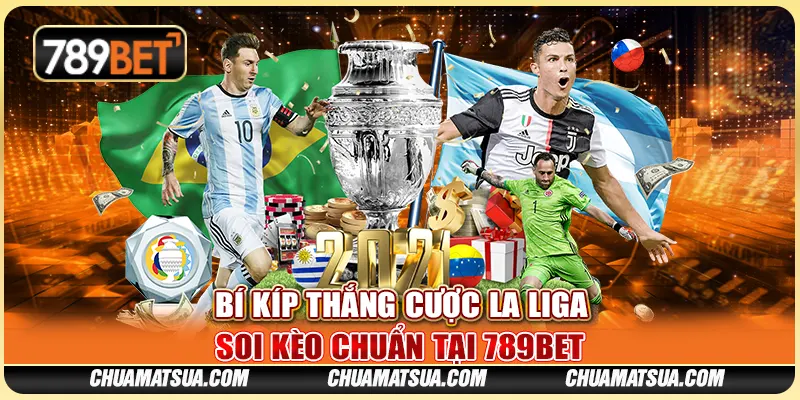 Bí Kíp Thắng Cược La Liga, Soi Kèo Chuẩn Tại 789BET
