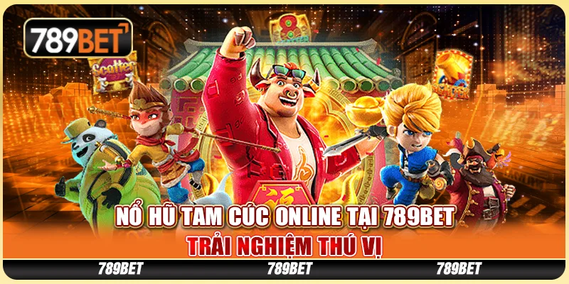 Nổ Hũ Tam Cúc Online Tại 789BET - Trải Nghiệm Thú Vị