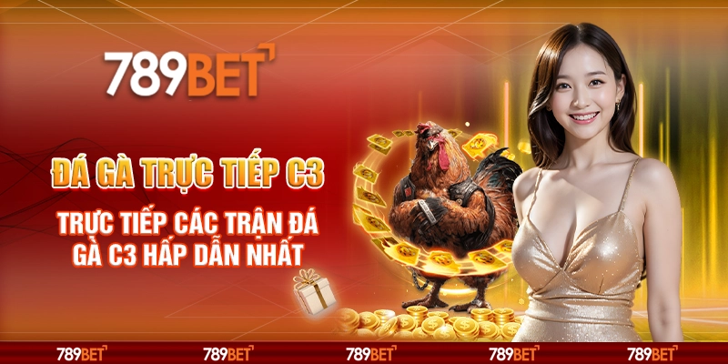 Đá Gà Trực Tiếp C3 – Trực Tiếp Các Trận Đá Gà C3 Hấp Dẫn Nhất