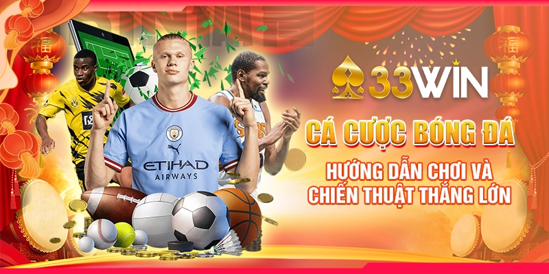 Cá Cược Bóng Đá : Hướng Dẫn Chơi Và Chiến Thuật Thắng Lớn