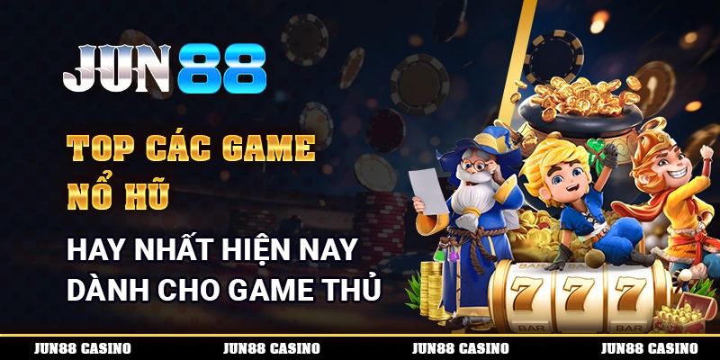 top các game nổ hũ hay