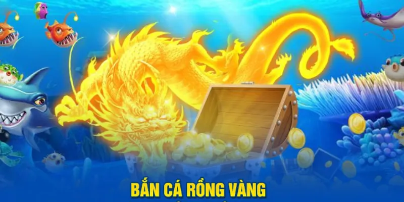 Khái quát game Bắn Cá Rồng Vàng