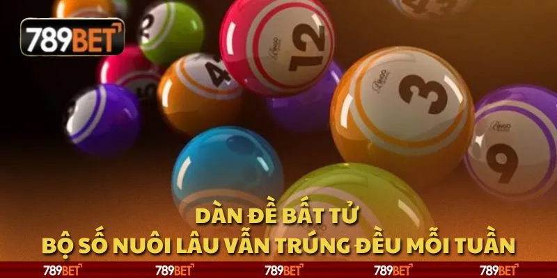 Dàn đề bất tử - Bộ số nuôi lâu vẫn trúng đều mỗi tuần