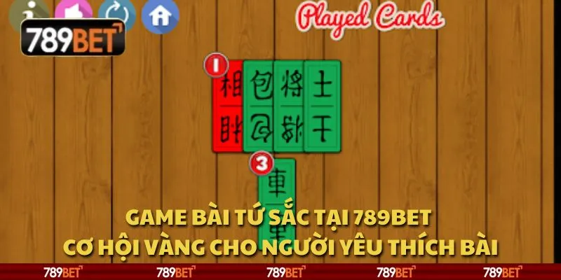 Game bài tứ sắc tại 789Bet - Cơ hội vàng cho người yêu thích bài
